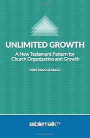 Cover of: Unlimited Growth: A New Testament Pattern for Church Organization and Growth.