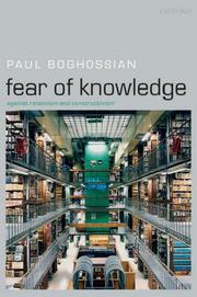 Fear of Knowledge by Paul Boghossian