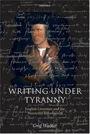 Writing under tyranny : English literature and the Henrician Reformation