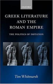 Cover of: Greek literature and the Roman empire: the politics of imitation