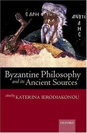 Cover of: Byzantine Philosophy and Its Ancient Sources by Katerina Ierodiakonou