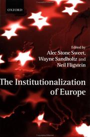 The institutionalization of Europe by Alec Stone Sweet, Wayne Sandholtz, Neil Fligstein