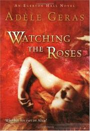 Cover of: Watching the Roses: The Egerton Hall Novels, Volume Two (An Egerton Hall Novel)