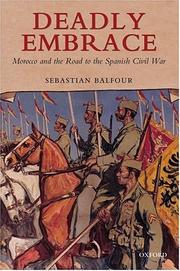 Cover of: Deadly Embrace: Morocco and the Road to the Spanish Civil War