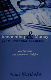 Cover of: Accounting and money for ministerial leadership: key practical and theological insights