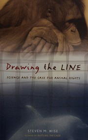 Cover of: Drawing the line: science and the case for animal rights