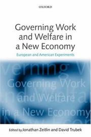 Governing work and welfare in a new economy : European and American experiments