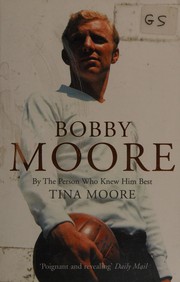 Cover of: Bobby Moore: By the Person Who Knew Him Best