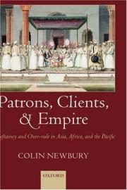 Cover of: Patrons, clients, and empire: chieftaincy and over-rule in Asia, Africa, and the Pacific