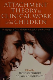 Attachment theory in clinical work with children by David Oppenheim