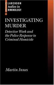 Investigating murder : detective work and the police response to criminal homicide