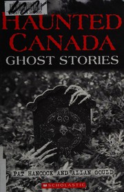 Haunted Canada ghost stories by Pat Hancock