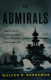 Cover of: The admirals: Nimitz, Halsey, Leahey, and King--the 5-star admirals who won the war at sea