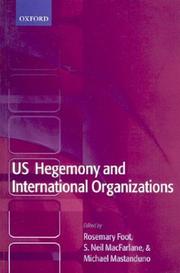 US hegemony and international organizations : the United States and multilateral institutions