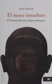 El mono inmaduro by Juan A. Delval