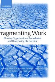 Fragmenting work : blurring organizational boundaries and disordering hierarchies