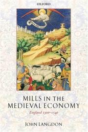 Cover of: Mills in the medieval economy: England, 1300-1540