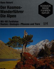 Cover of: Der Kosmos-Wanderfuhrer: Die Alpen mit 481 Farbfotos: routen, geologie, pflanzen und tiere