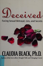 Cover of: Deceived: facing sexual betrayal, lies, and secrets
