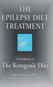 Cover of: The epilepsy diet treatment: an introduction to the ketogenic diet