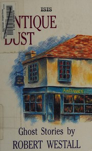 Cover of: Antique Dust by Robert Westall