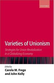 Varieties of unionism : strategies for union revitalization in a globalizing economy