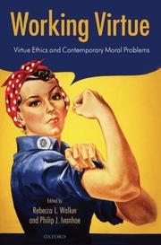 Cover of: Working Virtue: Virtue Ethics and Contemporary Moral Problems