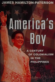 Cover of: America's boy: a century of colonialism in the Philippines