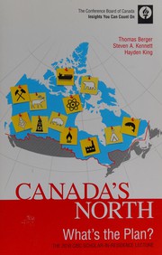 Cover of: Canada's North: what's the plan? : the 2010 CIBC scholar-in-residence lecture