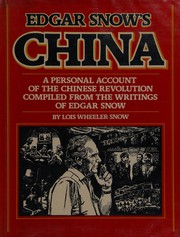 Cover of: Edgar Snow's China: a personal account of the Chinese revolution compiled from the writings of Edgar Snow