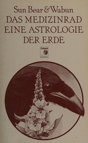 Cover of: Das Medizinrad Eine Astrologie Der Erde by Sun Bear, Wabun