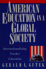 Cover of: American education in a global society by Gerald L. Gutek