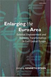 Enlarging the Euro area : external empowerment and domestic transformation in East Central Europe