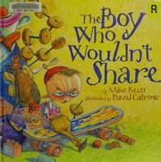 Cover of: The boy who wouldn't share