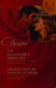 Cover of: Billionaire's Bridal Bid / Million-Dollar Amnesia Scandal: Million-Dollar Amnesia Scandal