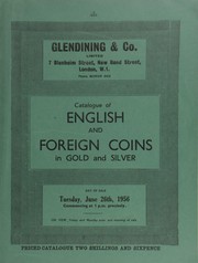 Cover of: Catalogue of English and foreign coins, in gold and silver, [including] Colonial coins, [such as] a Republic of South Africa, Paul Kruger, Tickey struck in gold, dated 1898; [and] a Germany, pattern five marks, 1928, by K. Goetz, struck in platinum, obv. bust of Albrect, Dürer; [etc.] ...