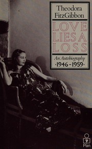 Cover of: Love lies a loss: an autobiography 1946-1959