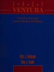 Cover of: Easy Ventura: a guide to learning Ventura desktop publishing for the IBM PC, featuring version 2.0