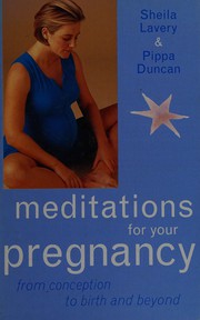 Cover of: Meditations for Your Pregnancy by Pippa Duncan, Sheila Lavery