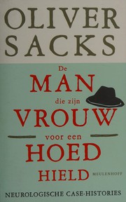 Cover of: De man die zijn vrouw voor een hoed hield by Oliver Sacks