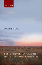 Better Never to Have Been by David Benatar