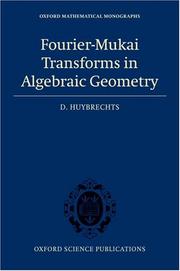 Cover of: Fourier-Mukai Transforms in Algebraic Geometry (Oxford Mathematical Monographs)