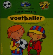 Later word ik voetballer by Hilde Vandermeeren