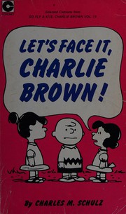 Cover of: Let's Face It, Charlie Brown!: Selected Cartoons from 'Go Fly a Kite, Charlie Brown', Vol. 2