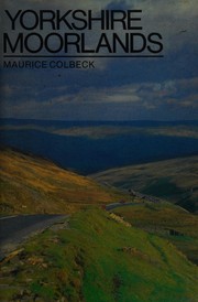 Cover of: Yorkshire moorlands by Maurice Colbeck