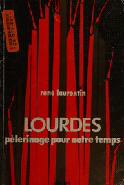 Cover of: Lourdes: pèlerinage pour notre temps