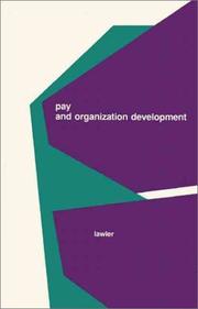 Pay and organization development by Edward E. Lawler