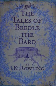 Cover of: The tales of Beedle the Bard by J. K. Rowling