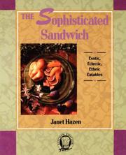 Cover of: The sophisticated sandwich: exotic, eclectic, ethnic eatables