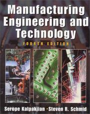 Manufacturing engineering and technology by Serope Kalpakjian, Steven R. Schmid